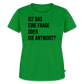 Frage oder Antwort - Frauen Premium T-Shirt - Grün
