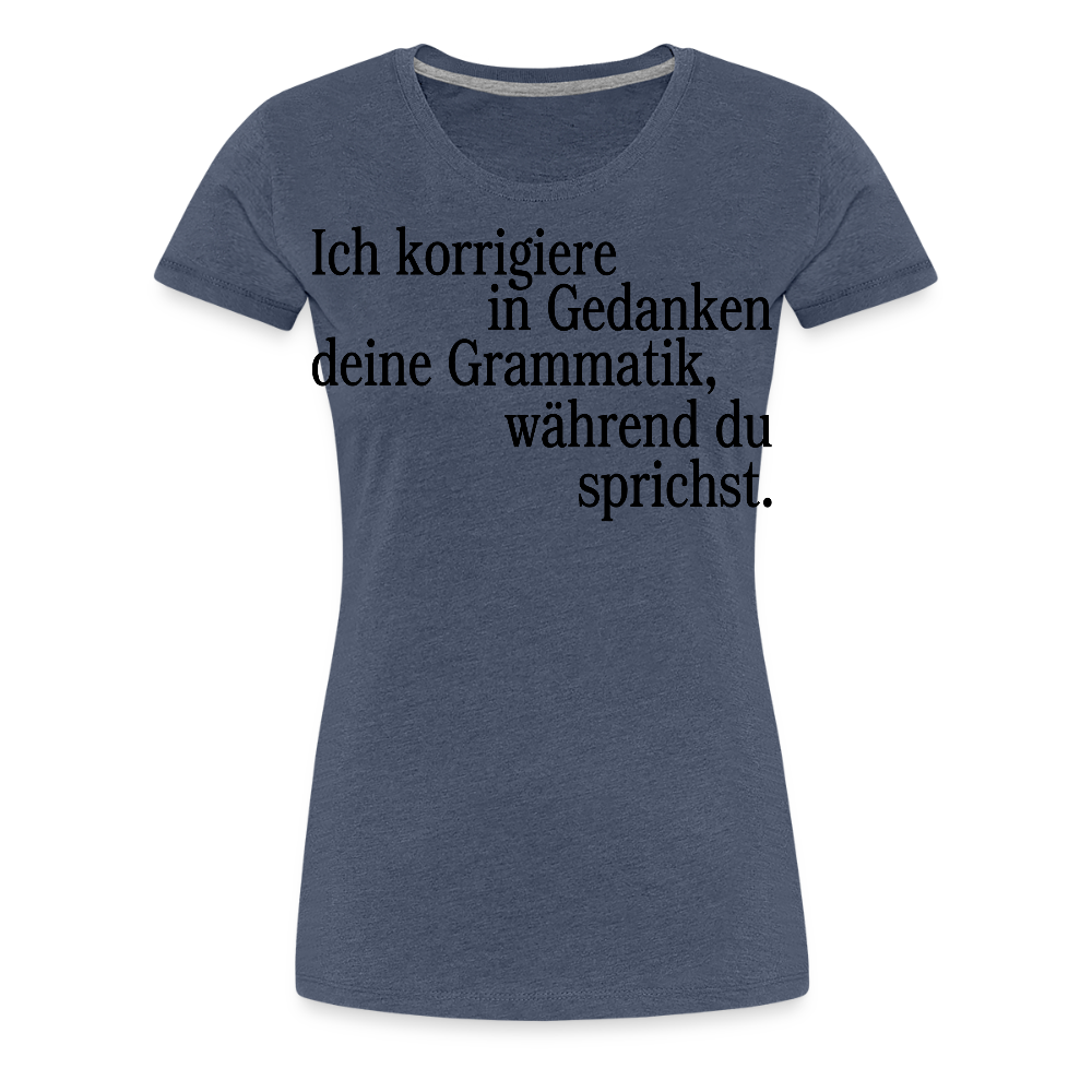 Grammatik - Frauen Premium T-Shirt - Blau meliert
