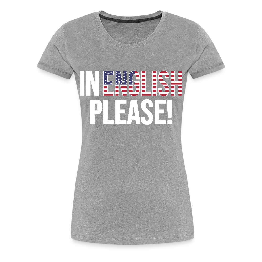 In english please! - Frauen Premium T-Shirt - Grau meliert