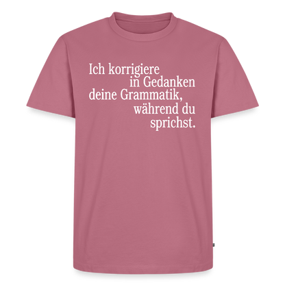 Grammatik - Männer Premium T-Shirt - Mauve
