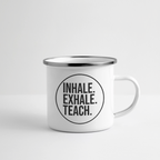 Inhale. Exhale. Teach. - Emaille-Tasse - Weiß