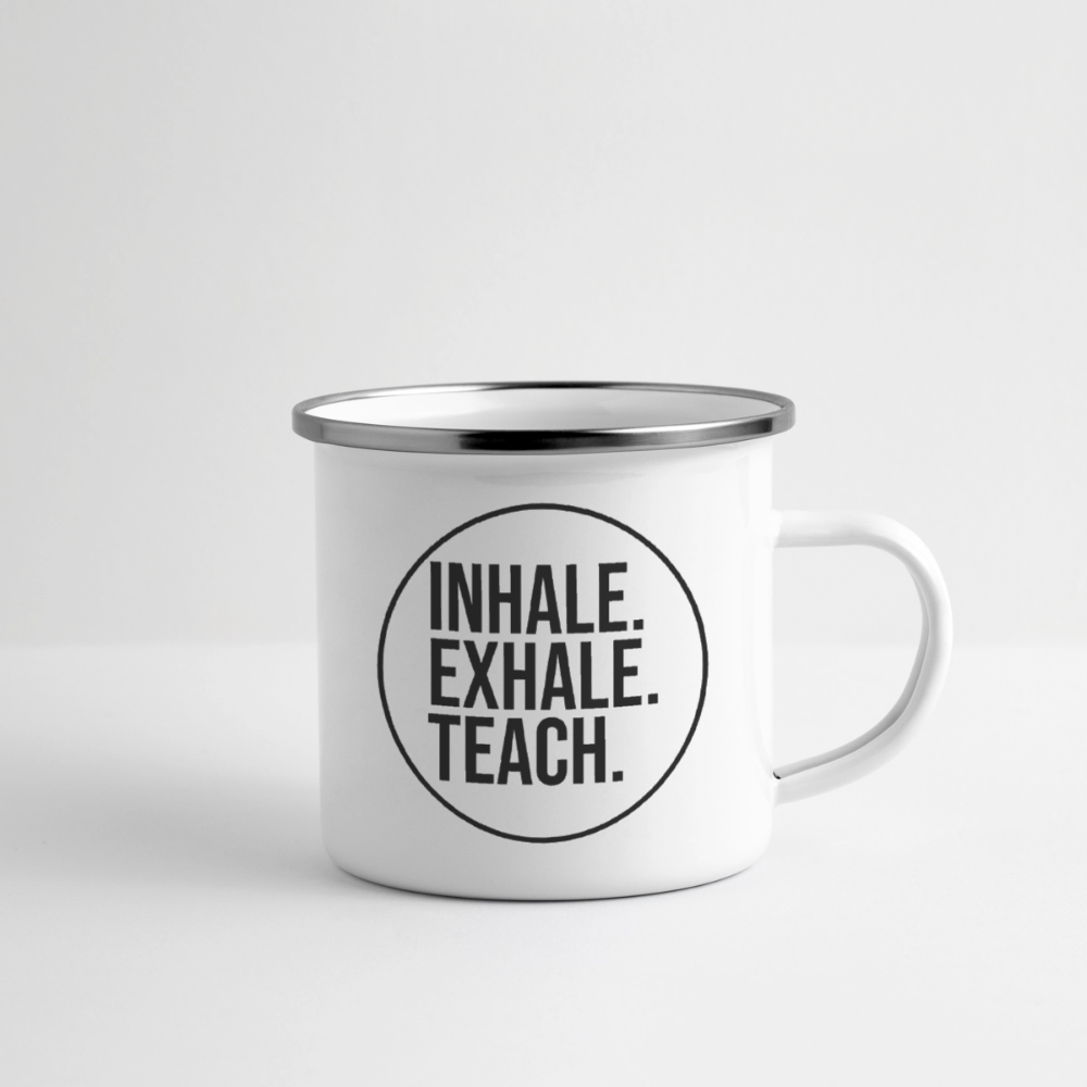 Inhale. Exhale. Teach. - Emaille-Tasse - Weiß