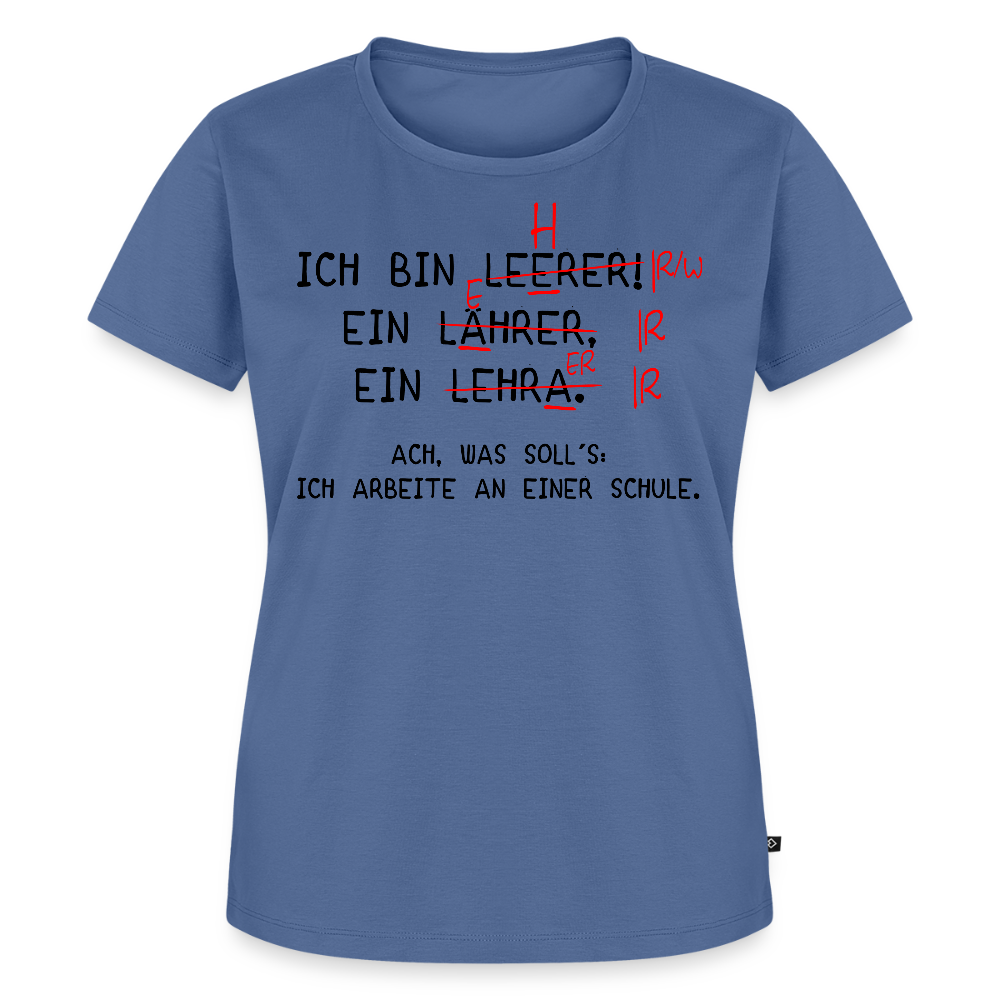 Ich bin Leerer - Frauen Premium T-Shirt - Taubenblau