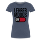 Lehrer Modus off - Frauen Premium T-Shirt - Blau meliert
