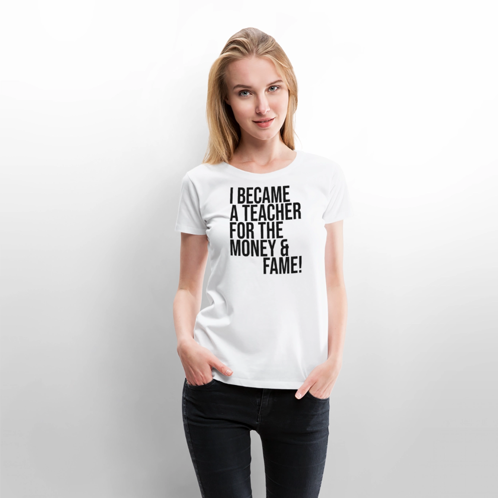 Money & Fame - Frauen Premium T-Shirt - Weiß