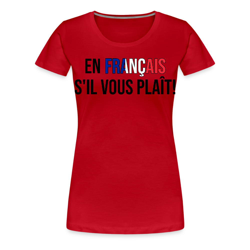 En francais s´il vous plait! - Frauen Premium T-Shirt - Rot