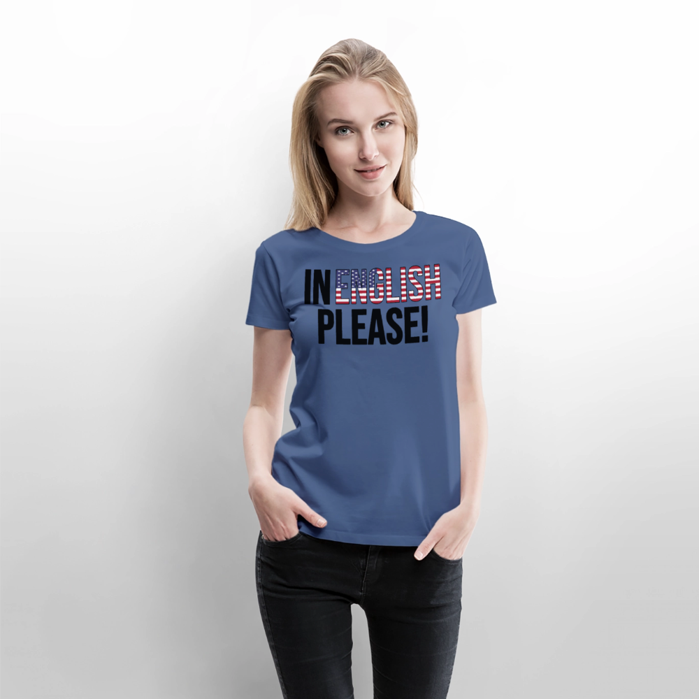 In english please! - Frauen Premium T-Shirt - Taubenblau