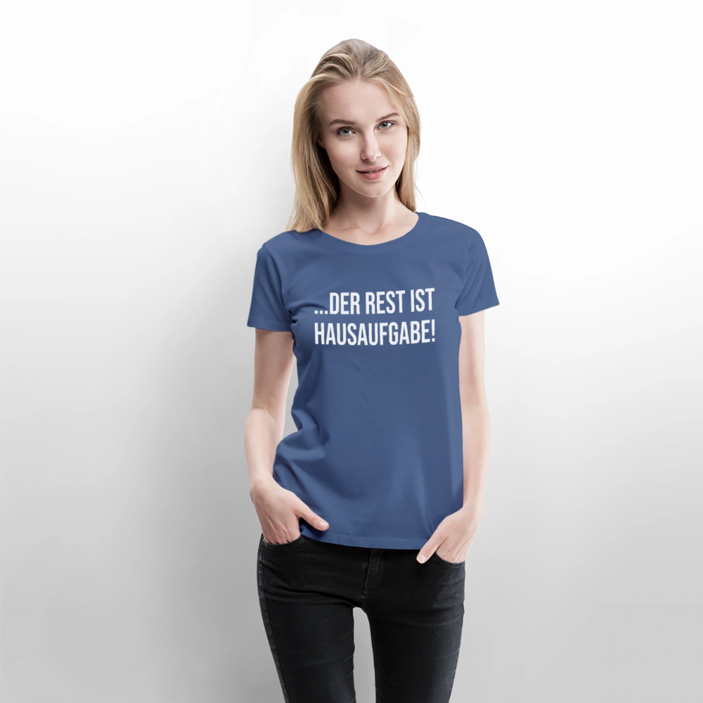 Hausaufgabe - Frauen Premium T-Shirt - Taubenblau