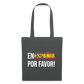 En español porvavor - Stoffbeutel - Graphite
