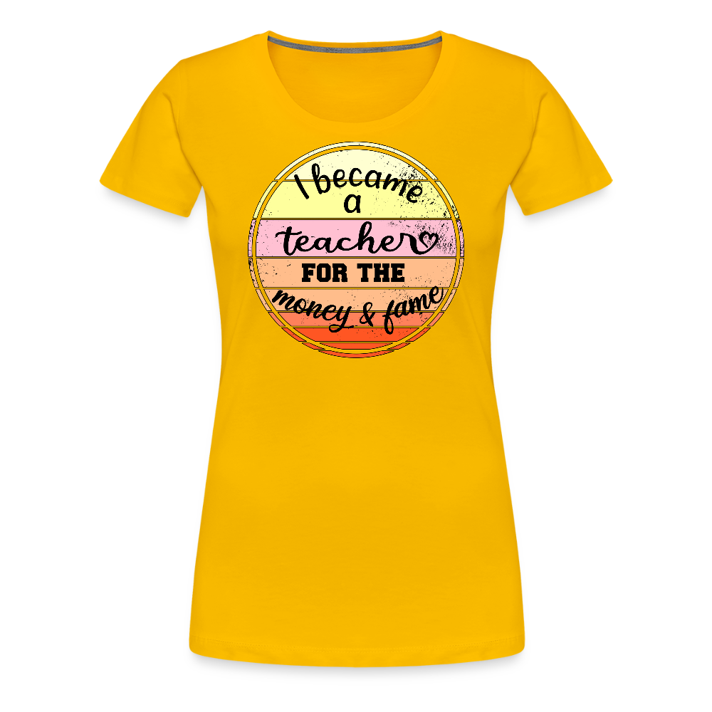 Money & Fame - Frauen Premium T-Shirt - Sonnengelb