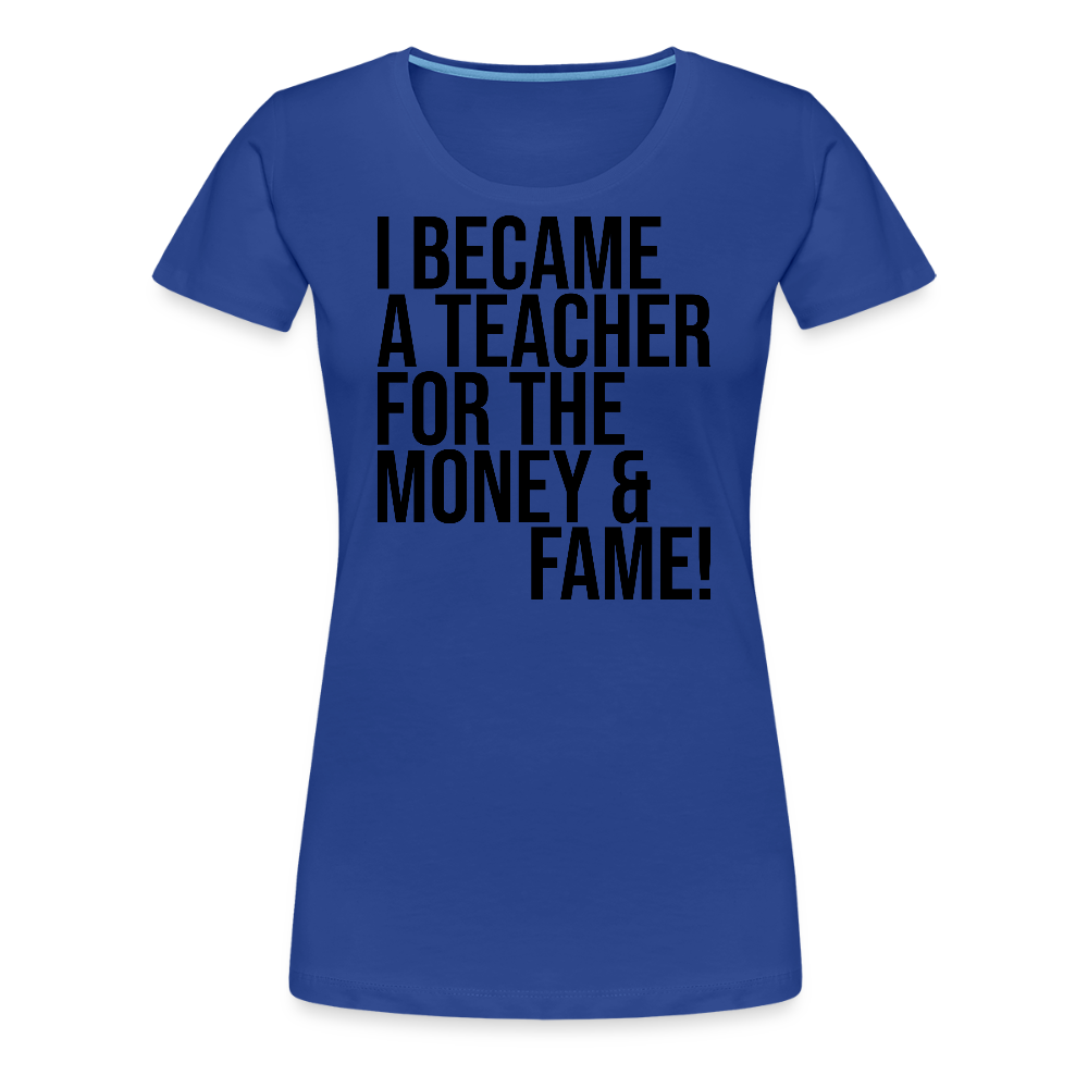 Money & Fame - Frauen Premium T-Shirt - Königsblau