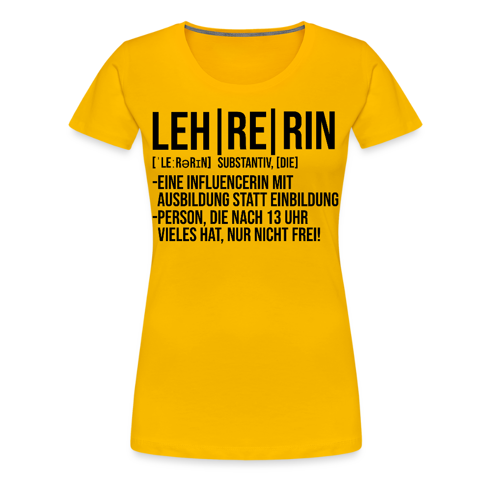 Leh-re-rin - Frauen Premium T-Shirt - Sonnengelb