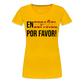 En Espanol por favor! -  Frauen Premium T-Shirt - Sonnengelb