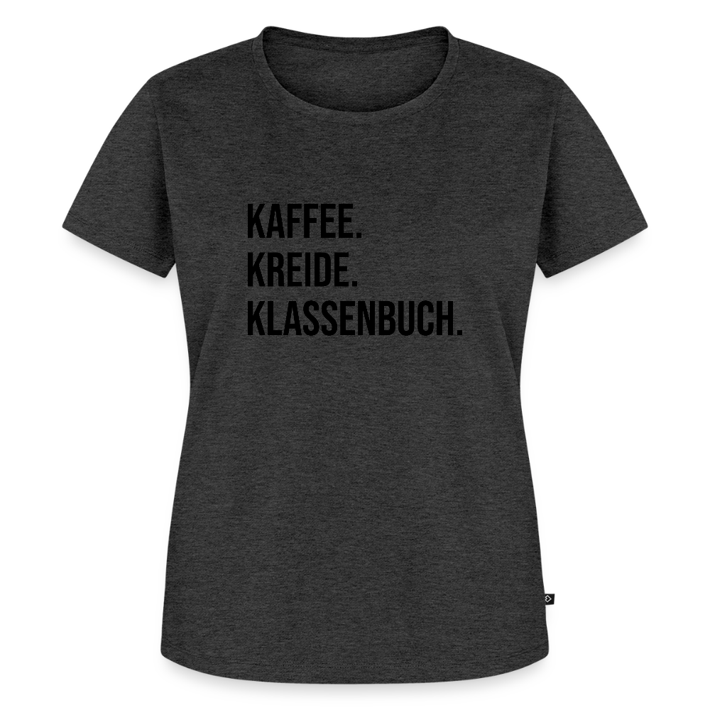 Kaffee, Kreide. Klassenbuch. - Frauen Premium T-Shirt - Anthrazit meliert