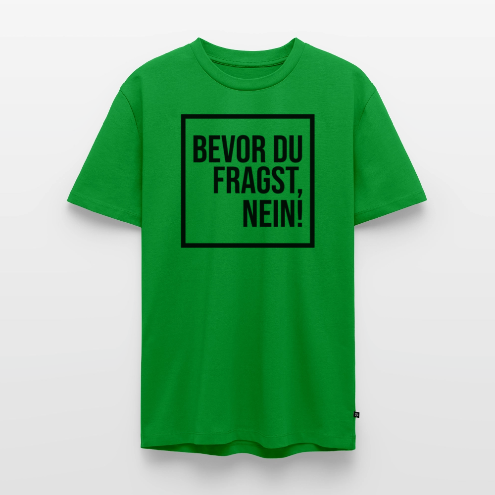 Bevor du fragst, nein! - Männer Premium T-Shirt - Grün