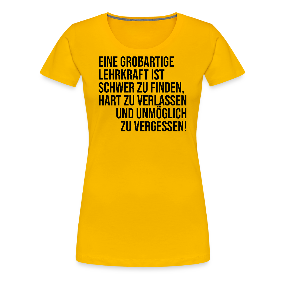 Großartige Lehrkraft - Frauen Premium T-Shirt - Sonnengelb