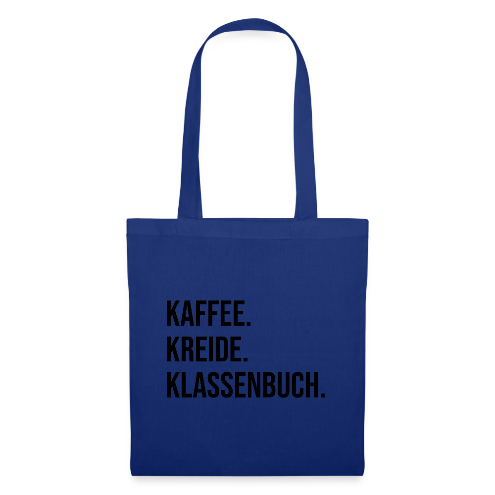 Kaffee. Kreide. Klassenbuch - Stoffbeutel - Royalblau