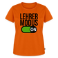 Lehrer Modus on - Frauen Premium T-Shirt - Orange 