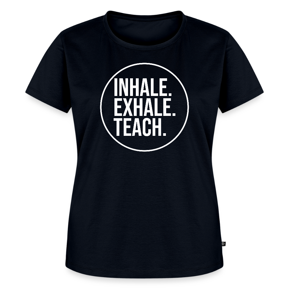 Inhale. Exhale. Teach. - Frauen Premium T-Shirt - Navy