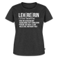 Leh-re-rin - Frauen Premium T-Shirt - Anthrazit meliert