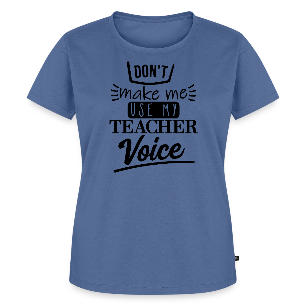 Teacher voice - Frauen Premium T-Shirt - Taubenblau
