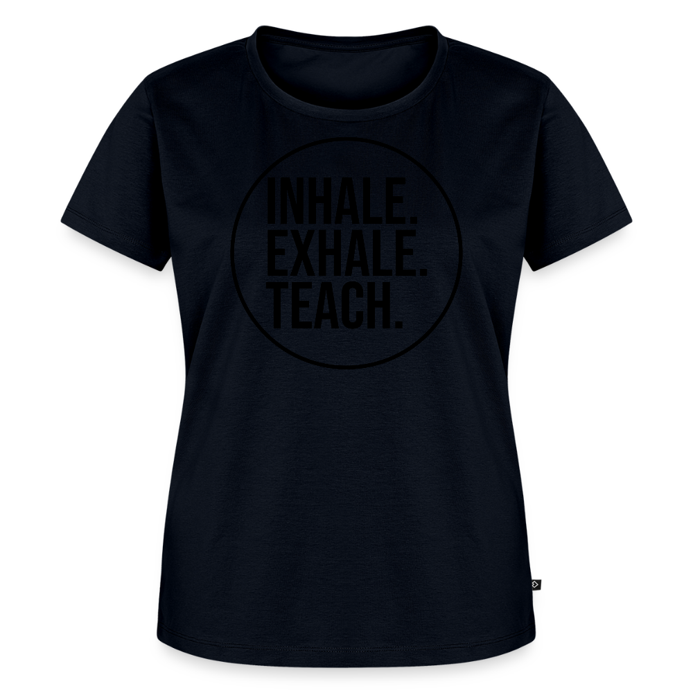 Inhale. Exhale. Teach. - Frauen Premium T-Shirt - Navy