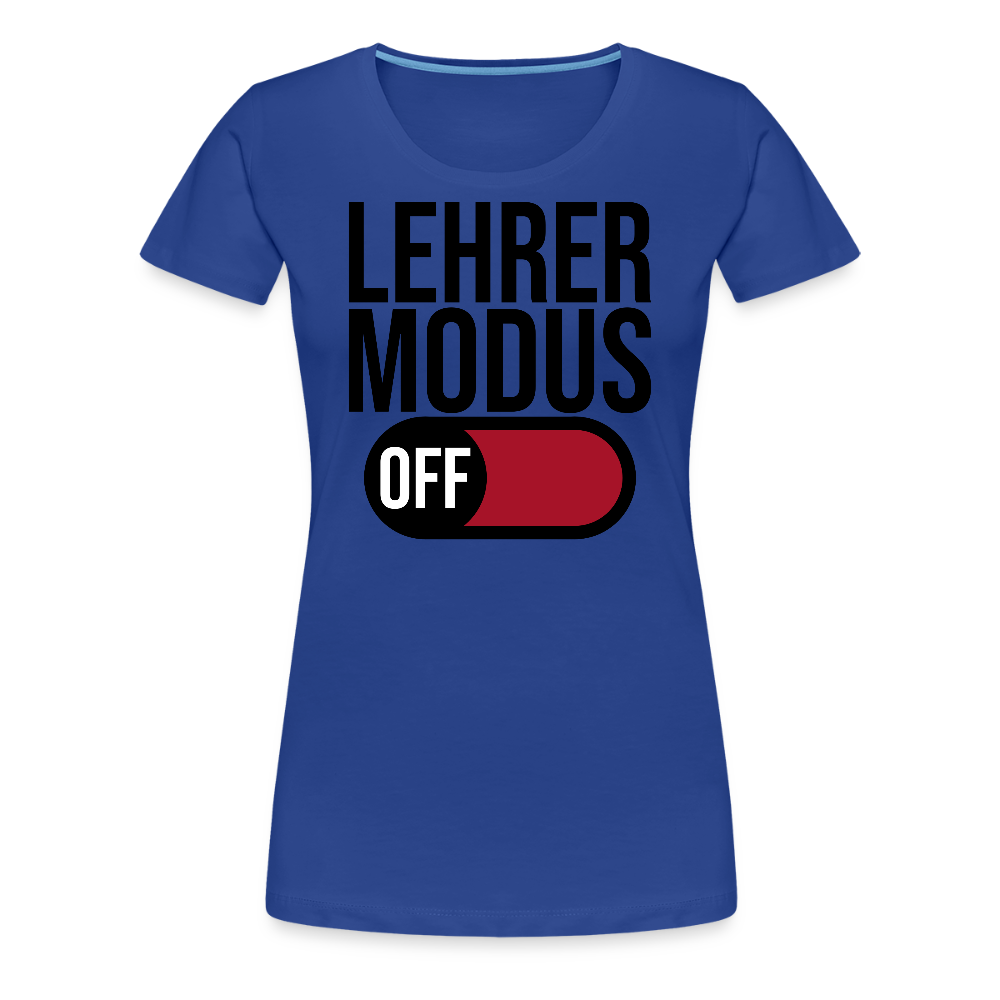 Lehrer Modus off - Frauen Premium T-Shirt - Königsblau