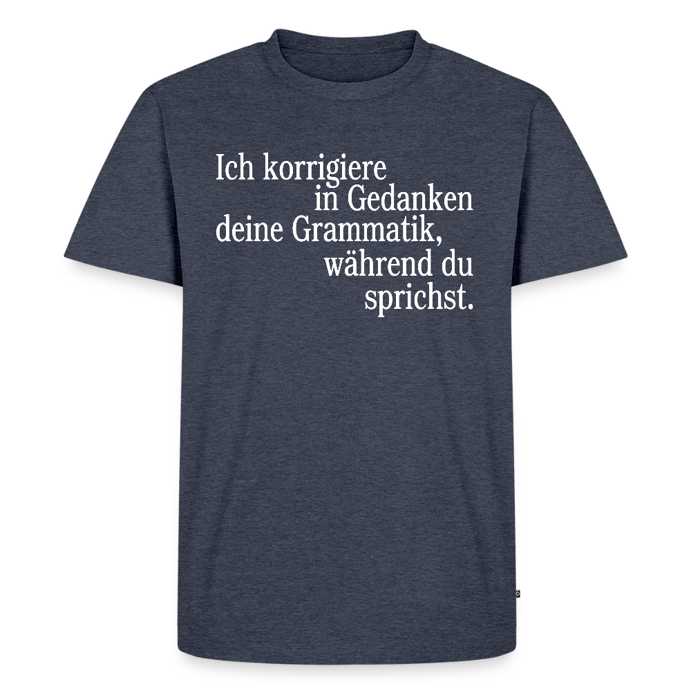 Grammatik - Männer Premium T-Shirt - Jeansblau 