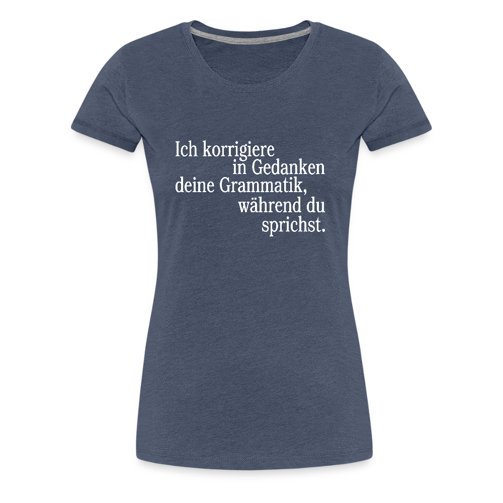 Grammatik - Frauen Premium T-Shirt - Blau meliert