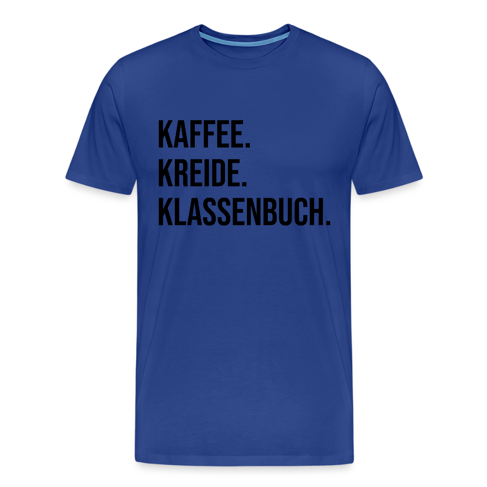 Kaffee. Kreide. Klassenbuch - Männer Premium T-Shirt - Königsblau