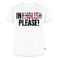In english please - Frauen Premium T-Shirt - Weiß