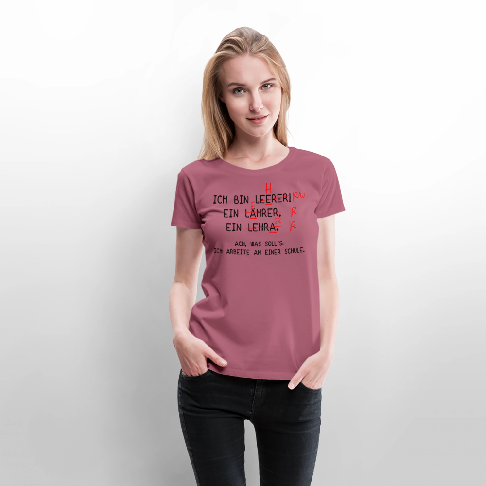 Ich bin Leerer - Frauen Premium T-Shirt - Mauve