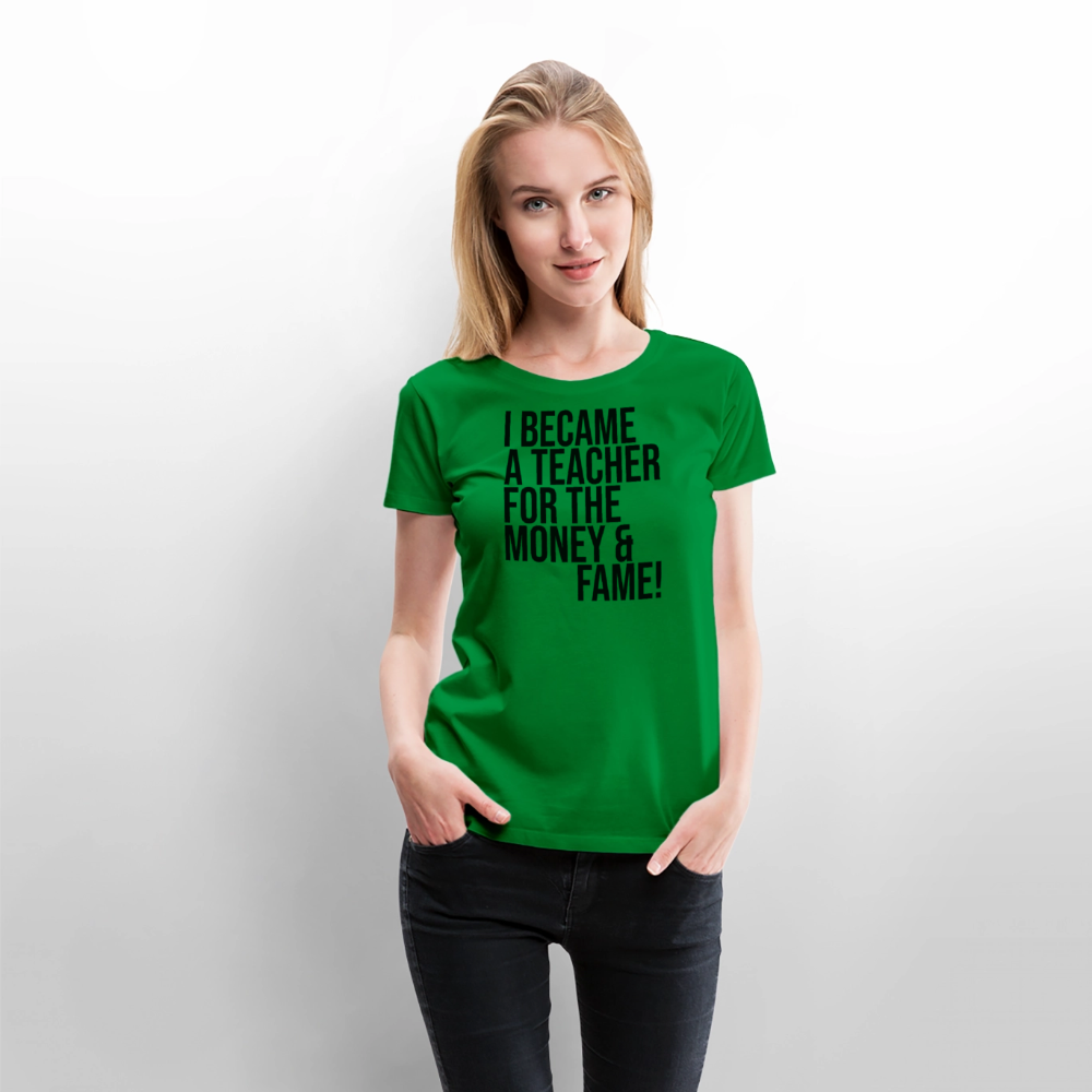 Money & Fame - Frauen Premium T-Shirt - Grün