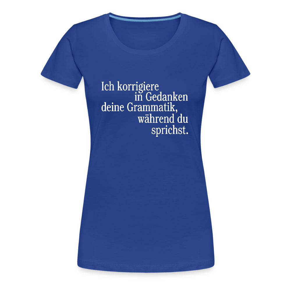 Grammatik - Frauen Premium T-Shirt - Königsblau