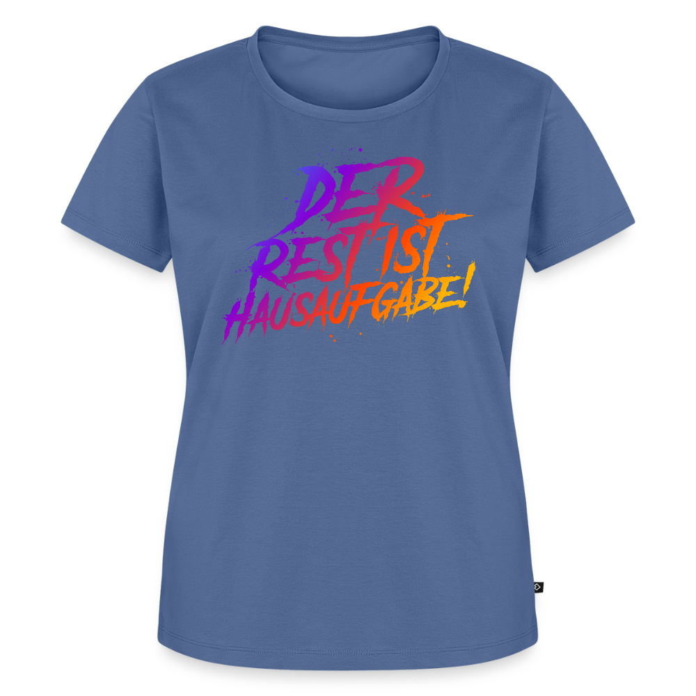 Der Rest ist Hausaufgabe - Frauen Premium T-Shirt - Taubenblau