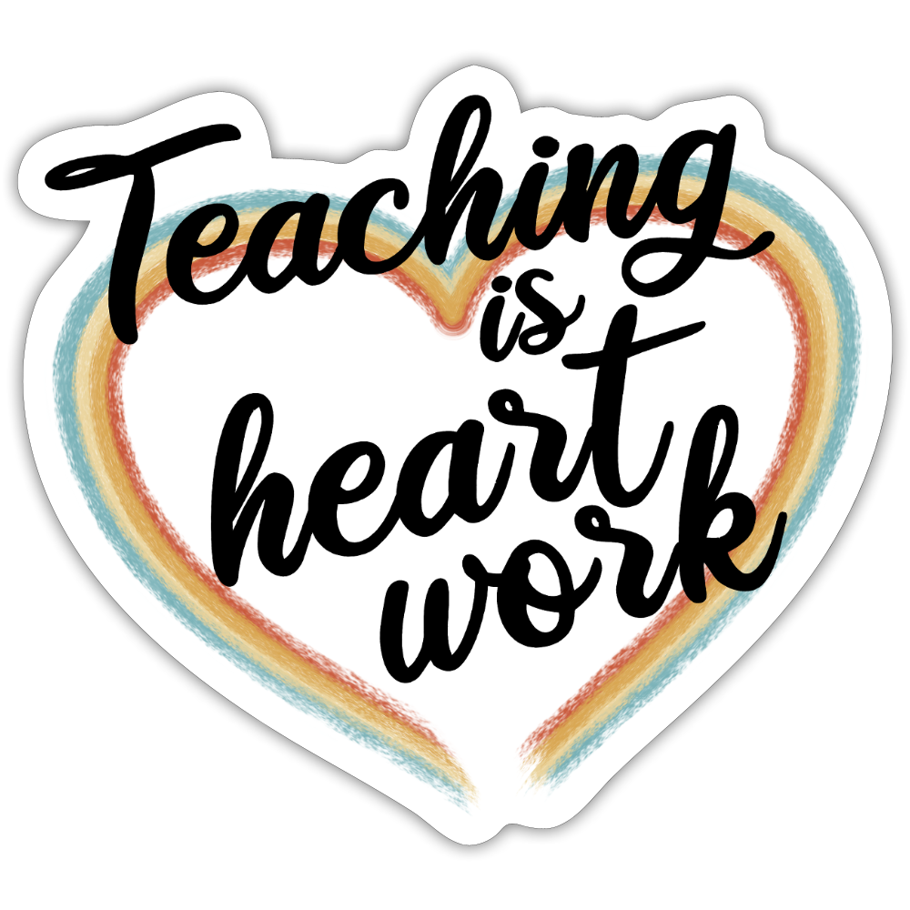 Teaching is heart work - Mattweiß