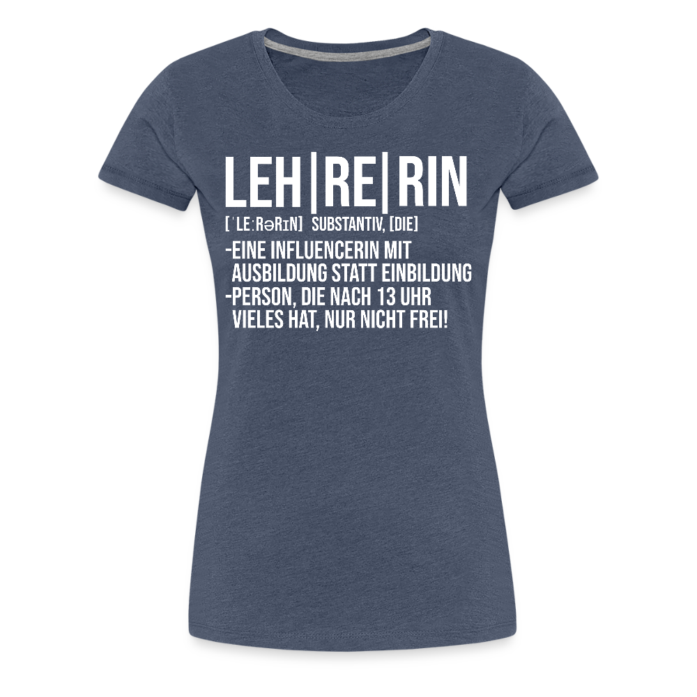 Leh-re-rin - Frauen Premium T-Shirt - Blau meliert