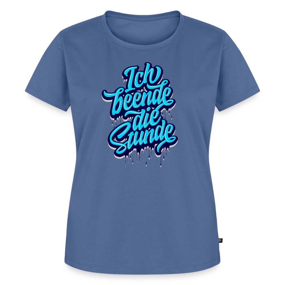 Ich beende die Stunde - Frauen Premium T-Shirt - Taubenblau