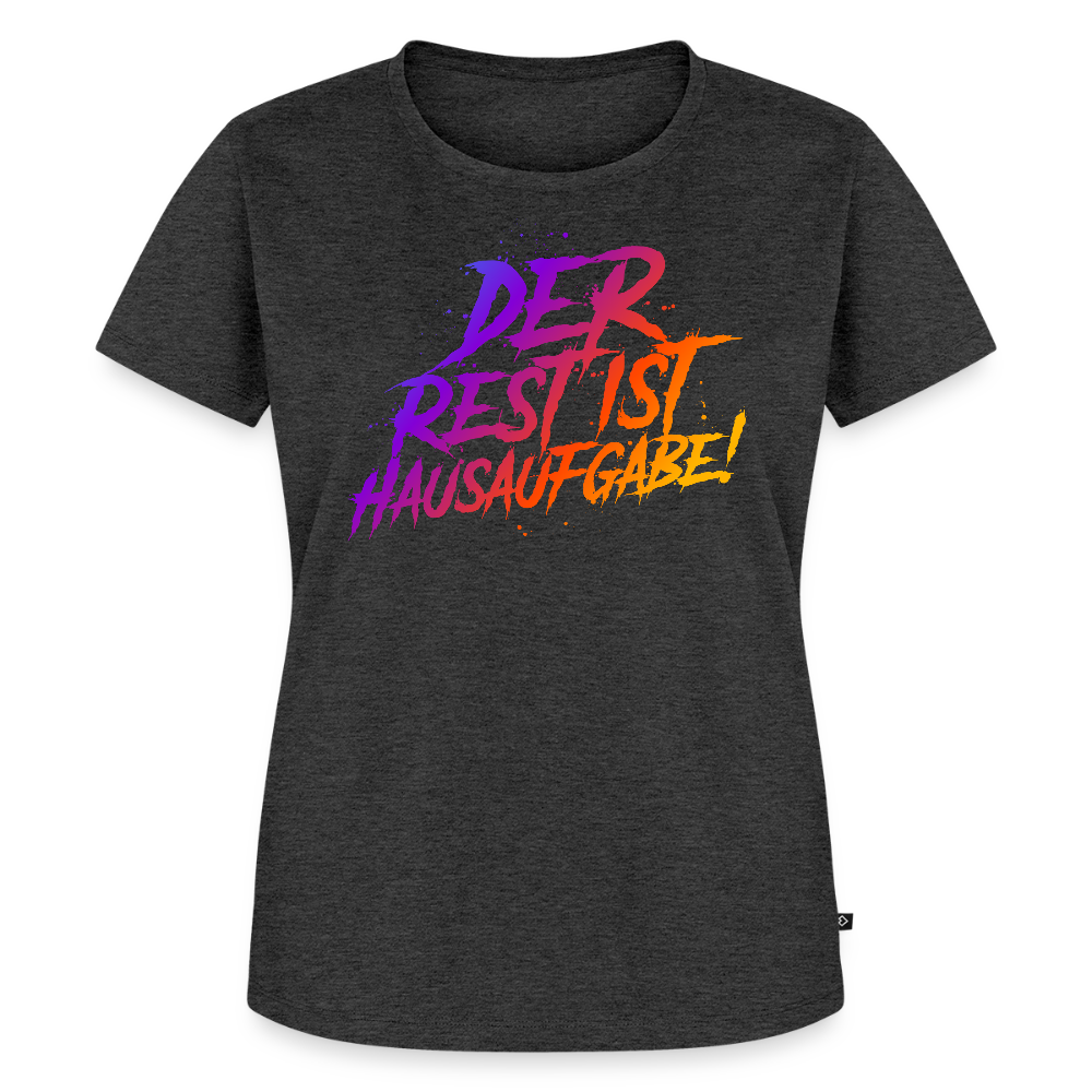 Der Rest ist Hausaufgabe - Frauen Premium T-Shirt - Anthrazit meliert
