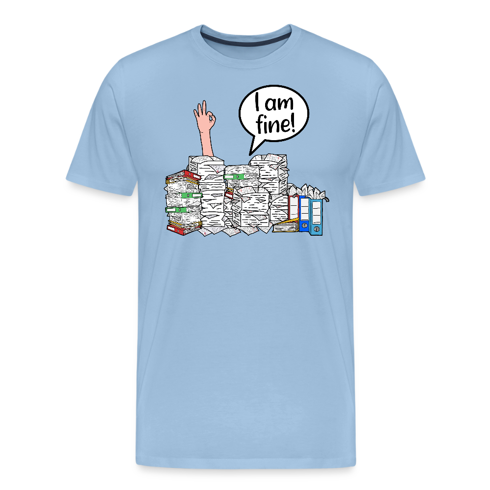 I am fine! - Männer Premium T-Shirt - Sky