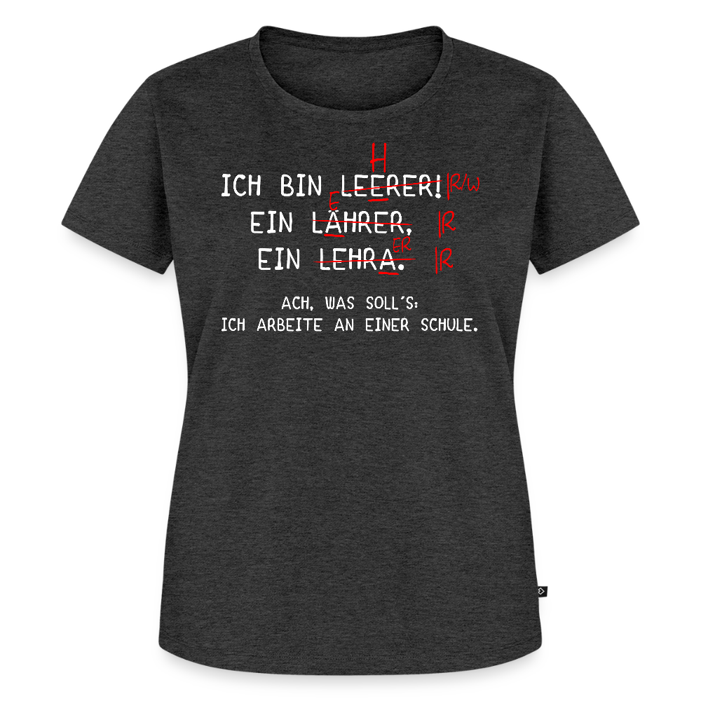 Ich bin Leerer - Frauen Premium T-Shirt - Anthrazit meliert