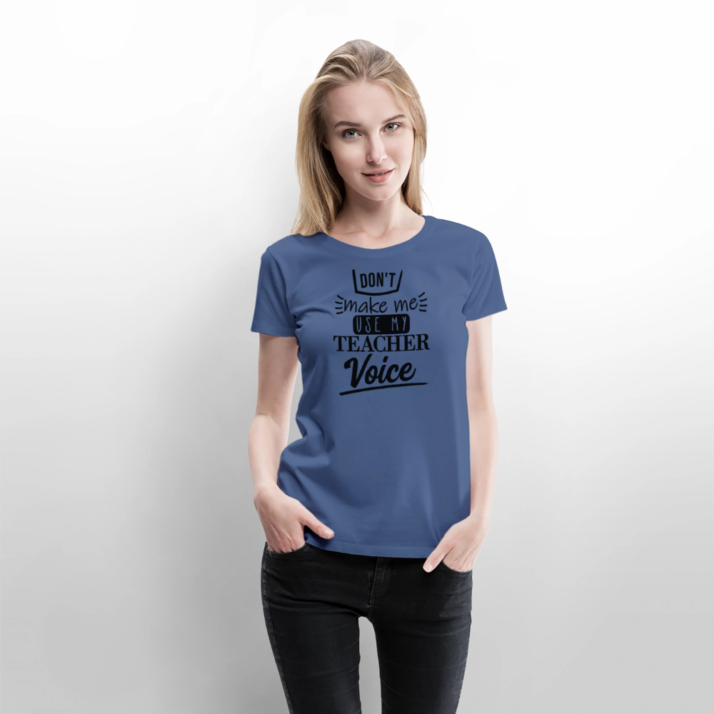 Teacher voice - Frauen Premium T-Shirt - Taubenblau