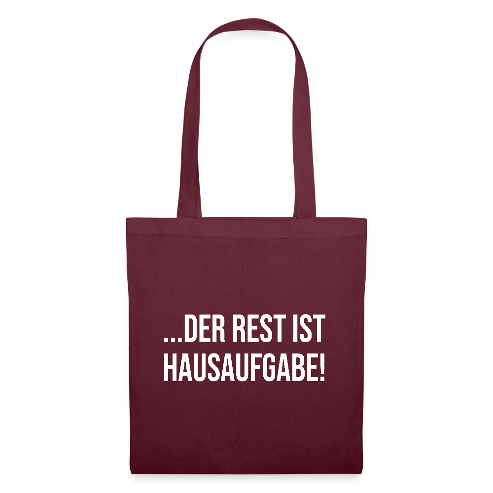 Der Rest ist Hausaufgabe - Stoffbeutel - Burgunderrot