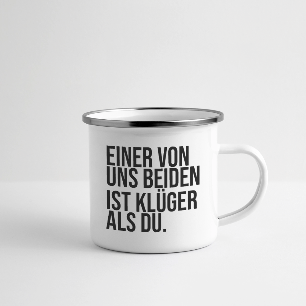 Klüger als du. - Emaille-Tasse - Weiß
