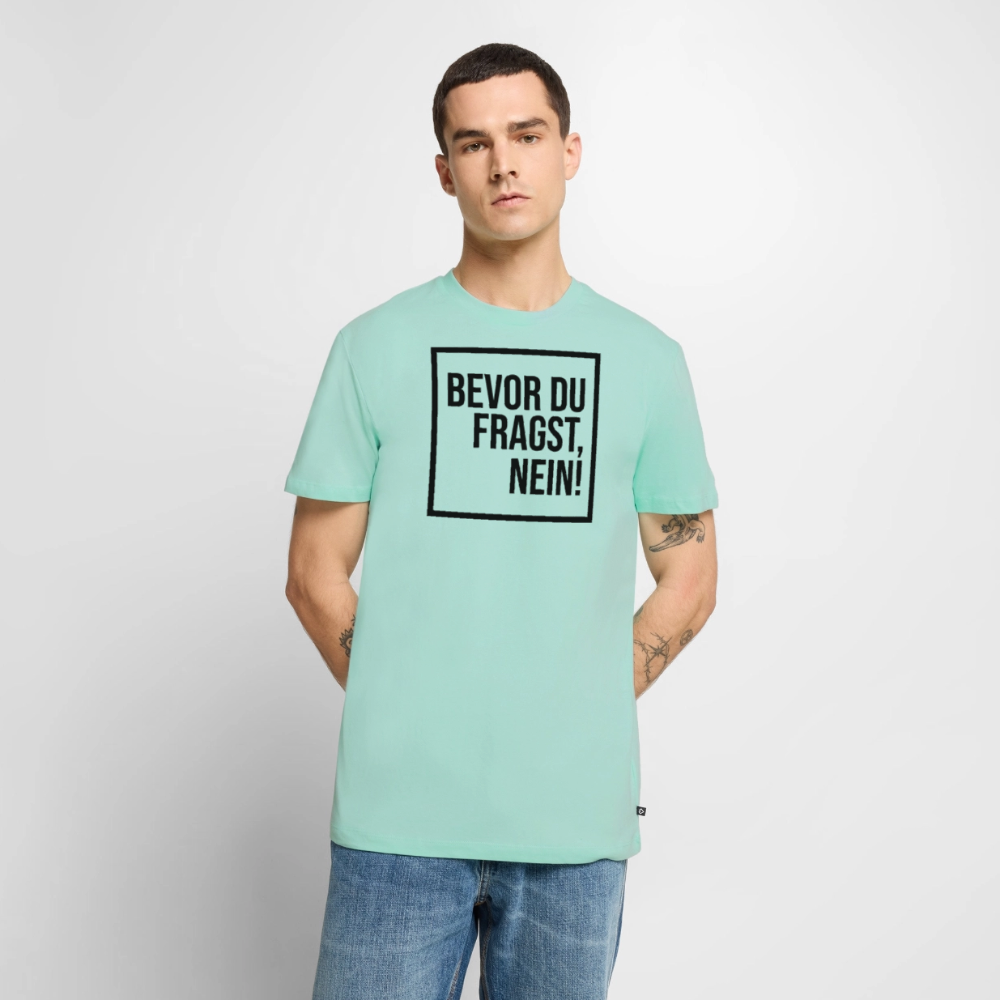 Bevor du fragst, nein! - Männer Premium T-Shirt - Mint 