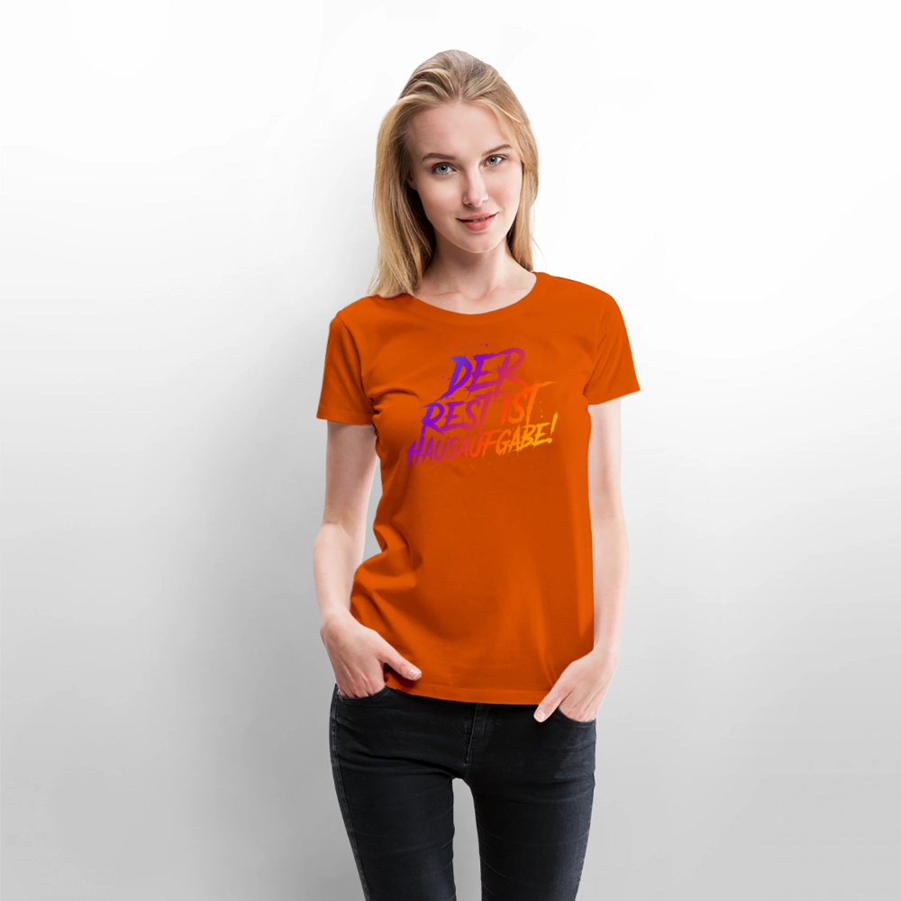 Der Rest ist Hausaufgabe - Frauen Premium T-Shirt - Orange 