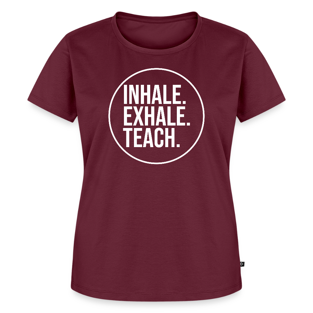 Inhale. Exhale. Teach. - Frauen Premium T-Shirt - Burgunderrot