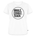 Inhale. Exhale. Teach. - Frauen Premium T-Shirt - Weiß