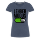 Lehrer Modus on - Frauen Premium T-Shirt - Blau meliert