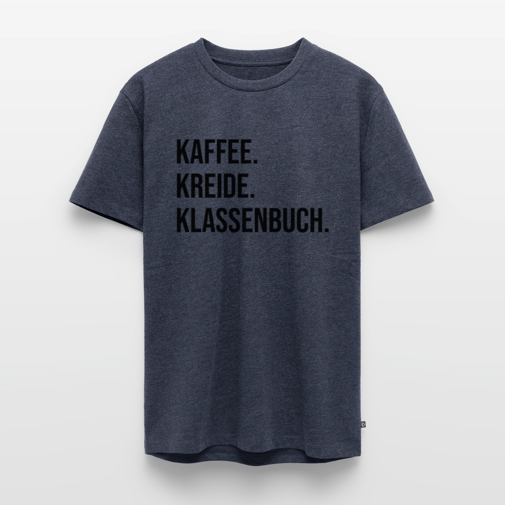 Kaffee. Kreide. Klassenbuch - Männer Premium T-Shirt - Jeansblau 